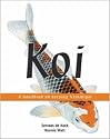 Koi: A Handbook to Keeping Nishikigoi