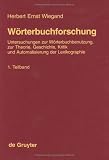 Worterbuchforschung: Untersuchungen Zur Worterbuchbenutzung, Zur Theorie, Geschichte, Kritik Und Automatisierung Der Lexikographieの画像