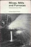 Mines, mills and furnaces : an introduction to industrial archaeology in Wales