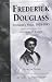 Book Frederick Douglass: Freedom's Voice, 1818-1845 (Rhetoric and Public Affairs Series)