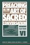 Preaching As the Art of Sacred Conversation (Sermons That Work, 6)