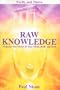 Raw Knowledge: Enhance the Powers of the Mind, Body and Soul