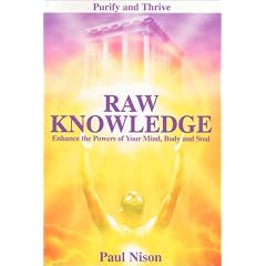 Raw Knowledge: Enhance the Powers of the Mind, Body and Soul