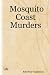 Mosquito Coast Murders