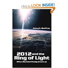 2012 and the Ring of Light: When Mankind Finally Grows Up