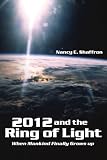 2012 and the Ring of Light: When Mankind Finally Grows up
