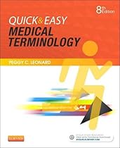Quick & Easy Medical Terminology, 8e Quick & Easy Medical Terminology, 8e