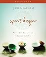 Spirit Hunger Workbook: Filling Our Deep Longing to Connect with God