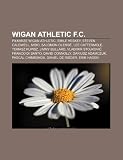 Wigan Athletic F.C.: Pikarze Wigan Athletic, Emile Heskey, Steven Caldwell, Mido, Salomon Olembé, Lee Cattermole, Tomasz Kupisz, Jimmy Bullard (Polish Edition)