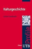 Kulturgeschichte, UTB Profile - Achim Landwehr