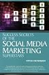 Success Secrets of Social Media Marketing Superstars