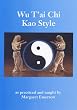 Wu T'ai Chi, Kao Style: As Practiced and Taught by Margaret Emerson