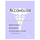 Alcoholism - A Medical Dictionary, Bibliography, and Annotated Research Guide to Internet... by Health Publica Icon Health Publications