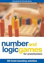 Number and Logic Games for Preschoolers: 150 Brain-boosting Activities (Hamlyn Health & Well Being S.)