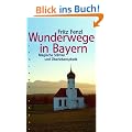 Wunderwege in Bayern: Magische St�tten und �berlebenspfade