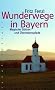 Wunderwege in Bayern: Magische St�tten und �berlebenspfade