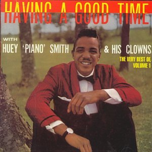 CD-Charts  Music : Having a Good Time with Huey "Piano" Smith & His Clowns