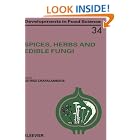 Click here to buy Spices, Herbs and Edible Fungi (Developments in Food Science) by  G. Charalambous.