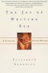 The Joy of Writing Sex: A Guide for F...