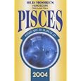 Old Moore's Horoscope and Astral Diary 2004: Pisces : February 20-March 20 (Old Moore) by  Francis Moore