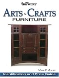 Warman s Arts and Crafts Furniture Price Guide: Identification and Price Guide
