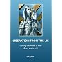 Liberation from the Lie: Cutting the Roots of Fear&hellip by Eric Gross