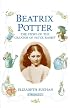 Beatrix Potter: The Story of the Creator of Peter Rabbit (World of Beatrix Potter)