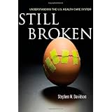 Still Broken: Understanding the U.S. Health Care System