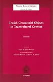 Jewish Ceremonial Objects in Transcultural Context (Studia Rosenthaliana)