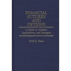 Financial Futures and Options: A Guide to Markets, Applications and Strategies