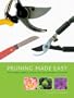 Pruning Made Easy: The Only Pruning Manual You'll Ever Need to Own