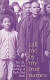 Call Me by My True Names: The Collected Poems of Thich Nhat Hanh
