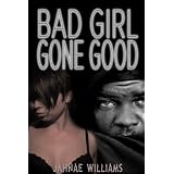 Bad Girl Gone Good (Ghetto Tales) ~ Jahnae Williams