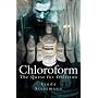 Chloroform: The Quest for Oblivion