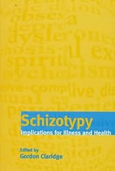 Schizotypy: Implications for Illness and Health