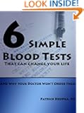 Six Simple Blood Tests That Can Change Your Life...and why your doctor won't order them