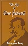 Life of Oliver Goldsmith: Washington Irving