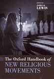 The Oxford Handbook of New Religious Movements (Oxford Handbooks)