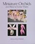 Miniature Orchids and How to Grow Them