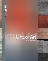 Virtual Art: From Illusion to Immersion (Leonardo Book)