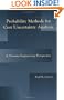 Probability Methods for Cost Uncertainty Analysis : A Systems Engineering Perspective