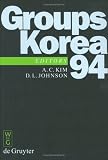 Groups-Korea '94: Proceedings of the International Conference, Held at Pusan National University, Pusan, Korea, August 18-25, 1994