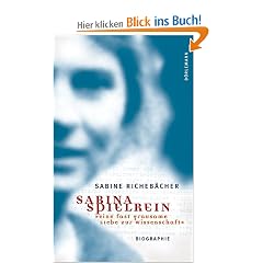 Sabina Spielrein: "Eine fast grausame Liebe zur Wissenschaft"