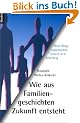 Wie aus Familiengeschichten Zukunft entsteht
