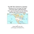 The 2007-2012 Outlook for Golf Bags, Handcarts for Carrying Golf Bags, Golf Club Shafts... by Philip M. Parker