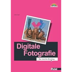 Digitale Fotografie - M+T Pocket . Der leichte Einstieg