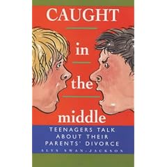 Caught in the Middle: Teenagers Talk About Their Parents' Divorce