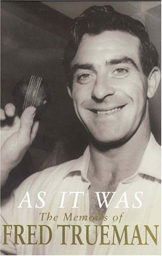 As it Was: The Memoirs of Fred Trueman
