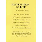 Battlefield of Life: The Most Personal Account of World War II Ever Recorded, Not by a Colonel or a General, But by a Field Artillery Gunner, for His Grandchildren... and for Grandchildren Everywhere