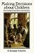 Making Decisions About Children: Psychological Questions and Answers (Understanding Children